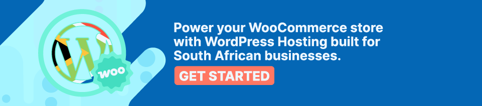 Strip Banner Text - Power your WooCommerce store with WordPress Hosting built for South African businesses. [Get Started]