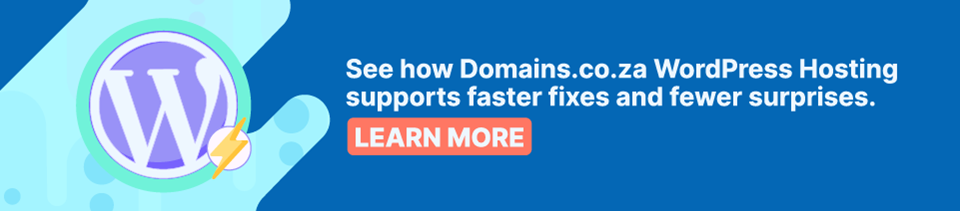 Strip Banner Text - See how Domains.co.za WordPress Hosting supports faster fixes and fewer surprises. [Learn More]
