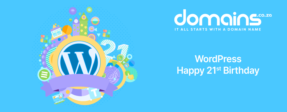 Happy 21st Birthday WordPress - The World's Most Loved CMS, WordPress Celebrates Its 21st Birthday!
