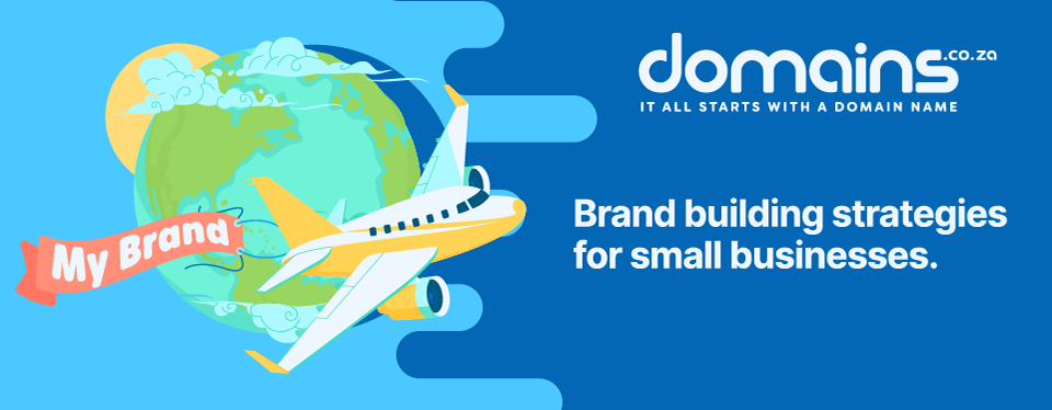 Brand building strategies for small businesses