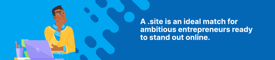 Strip Banner Text - A .site is an ideal match for ambitious entrepreneurs ready to stand out online title=SITE Domain Name - Blog: Get A .SITE Domain Name & Bring Your Idea To Life Strip Banner Text - A .site is an ideal match for ambitious entrepreneurs ready to stand out online Blog: Get A .SITE Domain Name & Bring Your Idea To Life