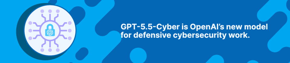 Strip Banner Text - GPT-5.5-Cyber is OpenAI’s new model for defensive cybersecurity work