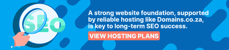 Strip Banner Text - A strong website foundation, supported by reliable hosting like Domains.co.za, is key to long-term SEO success. [View Hosting Plans]