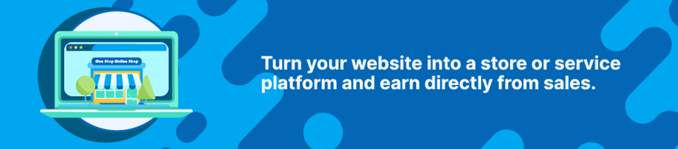 Turn your website into a store or service platform and earn directly from sales Strip Banner Text - Turn your website into a store or service platform and earn directly from sales - How To Make Money From A Website