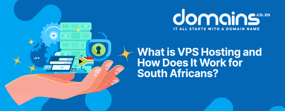 Header Text: What is VPS Hosting and How Does It Work for South Africans?