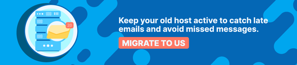 Strip Banner - Keep your old host active to catch late emails and avoid missed messages. [Migrate To Us]